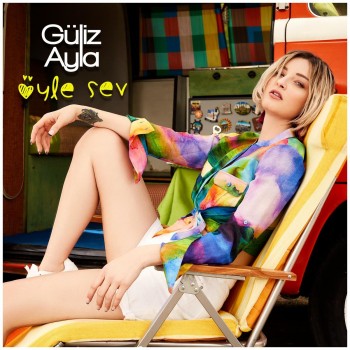 Güliz Ayla - Öyle Sev (2019) Single Albüm İndir Güliz Ayla - Öyle Sev (2019) Single Albüm İndir