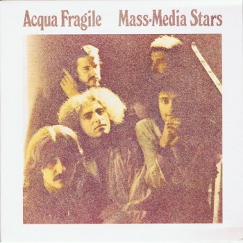 Acqua Fragile - Mass-Media Stars (2007 Remastered) (1974) .mp3 -320 Kbps
