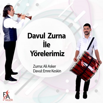 Ali Asker & Emre Keskin - Davul Zurna İle Yörelerimiz (2019) Full Albüm İndir Ali Asker & Emre Keskin - Davul Zurna İle Yörelerimiz (2019) Full Albüm İndir