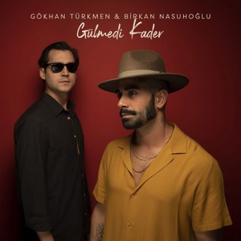 Gökhan Türkmen, Birkan Nasuhoğlu - Gülmedi Kader (2020) Single Albüm İndir Gökhan Türkmen, Birkan Nasuhoğlu - Gülmedi Kader (2020) Single Albüm İndir
