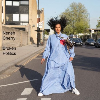 Neneh Cherry - Broken Politics - (2018)
