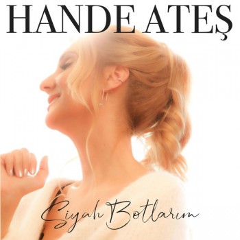 Hande Ateş - Siyah Botlarım (2020) Single Albüm İndir Hande Ateş - Siyah Botlarım (2020) Single Albüm İndir