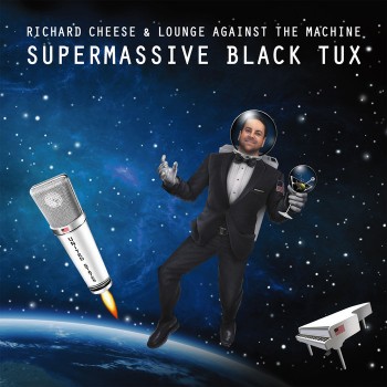 Richard Cheese - Supermassive Black Tux - (2015)