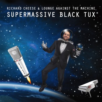  Richard Cheese - Supermassive Black Tux - (2015)