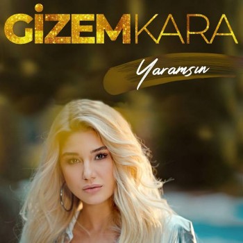 Gizem Kara - Yaramsın (2019) Single Albüm İndir Gizem Kara - Yaramsın (2019) Single Albüm İndir