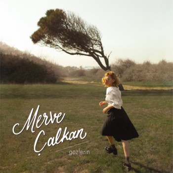Merve Çalkan - Gözlerin (2019) (320 Kbps + Flac) Single Albüm İndir Merve Çalkan - Gözlerin (2019) (320 Kbps + Flac) Single Albüm İndir