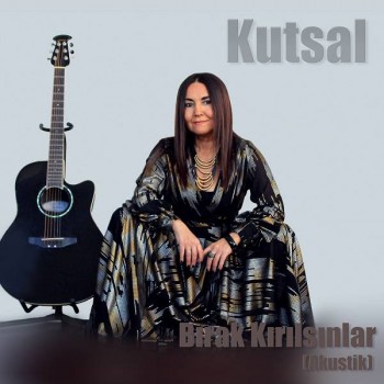 Kutsal - Bırak Kırılsınlar (Akustik) (2020) Single Albüm İndir Kutsal - Bırak Kırılsınlar (Akustik) (2020) Single Albüm İndir