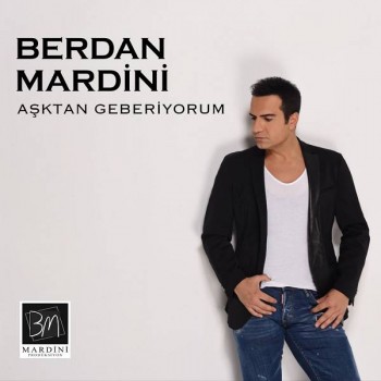 Berdan Mardini - Aşktan Geberiyorum (2019) (320 Kbps + Flac) Single Albüm İndir Berdan Mardini - Aşktan Geberiyorum (2019) (320 Kbps + Flac) Single Albüm İndir