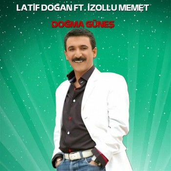 Latif Doğan, İzollu Memet - Doğma Güneş (2019) Full Albüm İndir Latif Doğan, İzollu Memet - Doğma Güneş (2019) Full Albüm İndir