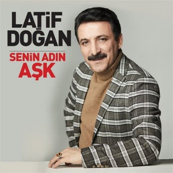 Latif Doğan - Senin Adın Aşk (2020) Full Albüm İndir Latif Doğan - Senin Adın Aşk (2020) Full Albüm İndir