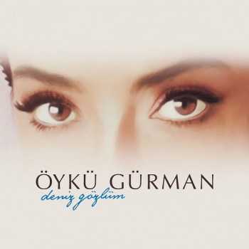 Öykü Gürman - Deniz Gözlüm (2020) Single Albüm İndir Öykü Gürman - Deniz Gözlüm (2020) Single Albüm İndir