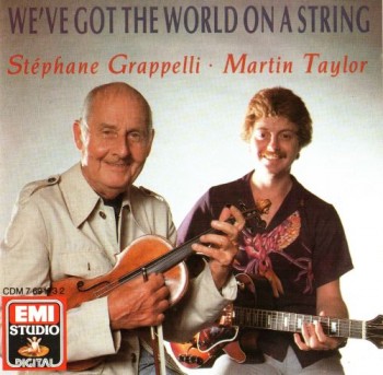  Stephane Grapelli, Martin Taylor - We've Got The World On A String - (1984)