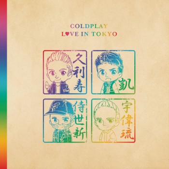 Coldplay - Love in Tokyo (2018) .mp3 -320 Kbps