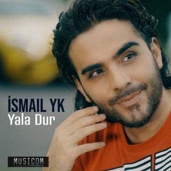 İsmail YK - Yala Dur (2019) Single Albüm İndir İsmail YK - Yala Dur (2019) Single Albüm İndir