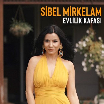 Sibel Mirkelam - Evlilik Kafası (2019) (320 Kbps + Flac) Single Albüm İndir Sibel Mirkelam - Evlilik Kafası (2019) (320 Kbps + Flac) Single Albüm İndir