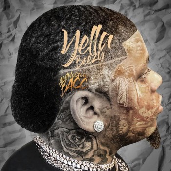 Yella Beezy - Ain't No Goin' Bacc - 2018 - mp3