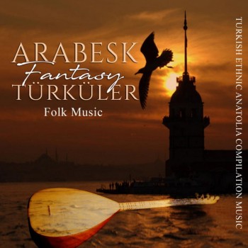 Çeşitli Sanatçılar - Arabesk Fantasy Türküler (Folk Music) (2019) Full Albüm İndir Çeşitli Sanatçılar - Arabesk Fantasy Türküler (Folk Music) (2019) Full Albüm İndir