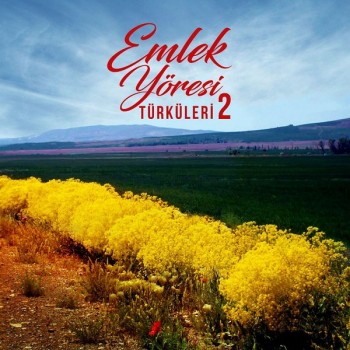 Çeşitli Sanatçılar - Emlek Yöresi Türküleri, Vol. 2 (2019) Full Albüm İndir Çeşitli Sanatçılar - Emlek Yöresi Türküleri, Vol. 2 (2019) Full Albüm İndir