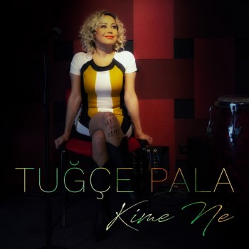 Tuğçe Pala - Kime Ne (2020) Single Albüm İndir Tuğçe Pala - Kime Ne (2020) Single Albüm İndir