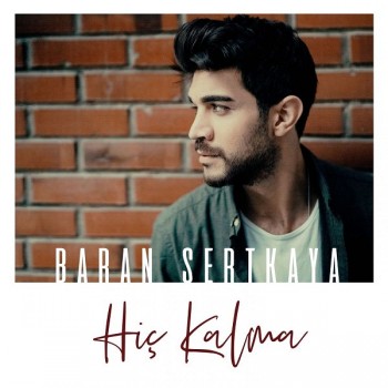 Baran Sertkaya - Hiç Kalma (2019) Single Albüm İndir Baran Sertkaya - Hiç Kalma (2019) Single Albüm İndir