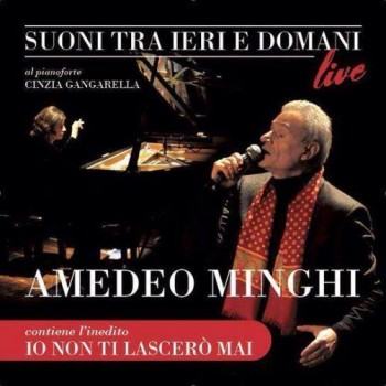 Amedeo Minghi - Suoni tra ieri e domani (Live) (2014) .mp3 -320 Kbps