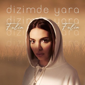 Fulin - Dizimde Yara (2020) Single Albüm İndir Fulin - Dizimde Yara (2020) Single Albüm İndir