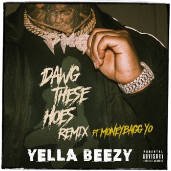 Yella Beezy - Dawg These Hoes (Remix) [feat. Moneybagg Yo] - 2018 - mp3