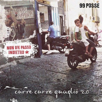 99 Posse - Curre Curre Guagliò 2.0 - Non Un Passo Indietro (2014) .mp3 -128 Kbps