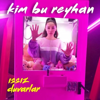 Kim Bu Reyhan - Issız Duvarlar (2019) Single Albüm İndir Kim Bu Reyhan - Issız Duvarlar (2019) Single Albüm İndir