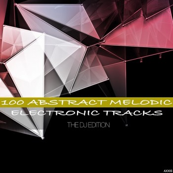 VA - 100 Abstract Melodic Electronic Tracks the DJ Edition (2018) .mp3 -320 Kbps