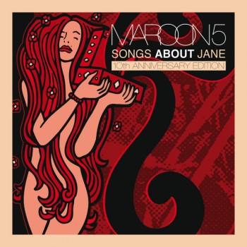 Maroon 5 - Songs About Jane  10th Anniversary Edition - 2012 - mp3