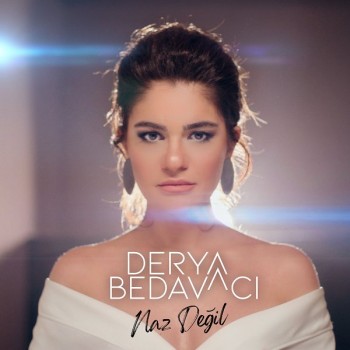 Derya Bedavacı - Naz Değil (2020) Single Albüm İndir Derya Bedavacı - Naz Değil (2020) Single Albüm İndir