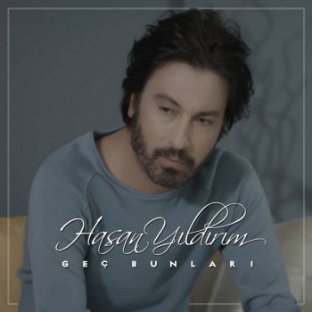 Hasan Yıldırım - Geç Bunları (2019) Single Albüm İndir Hasan Yıldırım - Geç Bunları (2019) Single Albüm İndir