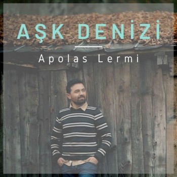 Apolas Lermi - Aşk Denizi (2019) Single Albüm İndir Apolas Lermi - Aşk Denizi (2019) Single Albüm İndir