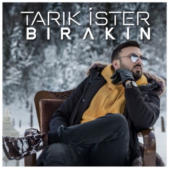 Tarık İster - Bırakın (2020) Single Albüm İndir Tarık İster - Bırakın (2020) Single Albüm İndir