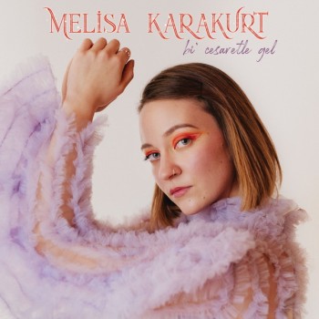 Melisa Karakurt - Bi' Cesaretle Gel (2020) Single Albüm İndir Melisa Karakurt - Bi' Cesaretle Gel (2020) Single Albüm İndir