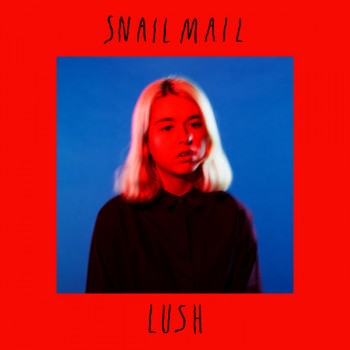  Snail Mail - Lush - (2018)