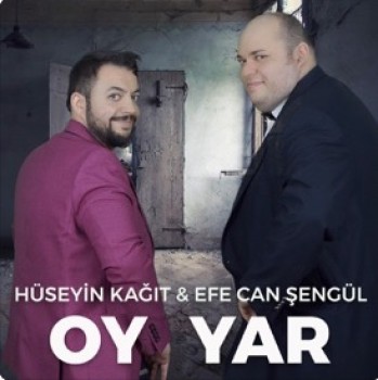 Hüseyin Kağıt, Efe Can Şengül - Oy Yar (2019) Single Albüm İndir Hüseyin Kağıt, Efe Can Şengül - Oy Yar (2019) Single Albüm İndir