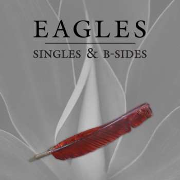 Eagles - Singles & B-Sides (Remastered) (2018) .mp3 -320 Kbps
