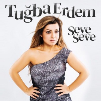 Tuğba Erdem - Seve Seve (2020) Single Albüm İndir Tuğba Erdem - Seve Seve (2020) Single Albüm İndir