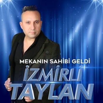 İzmirli Taylan - Mekanın Sahibi Geldi (2020) Full Albüm İndir İzmirli Taylan - Mekanın Sahibi Geldi (2020) Full Albüm İndir