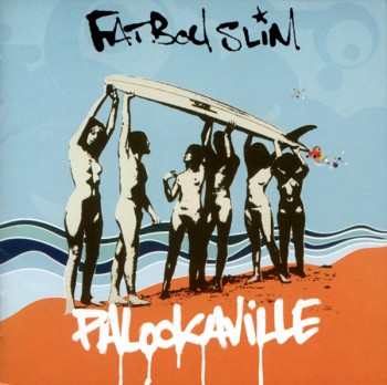 Fatboy Slim - Palookaville (2004) .mp3 -320 Kbps