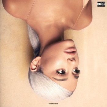  Ariana Grande - Sweetener (Explicit) - (2018)