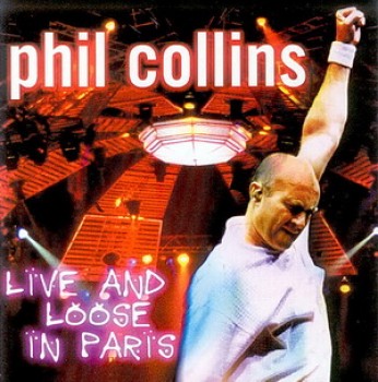 Phil Collins - Live And Loose In Paris (1998) .mp3 -192 Kbps