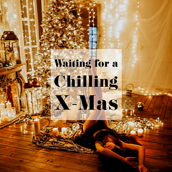 VA - Waiting For A Chilling X-Mas (2018) .mp3 -320 Kbps