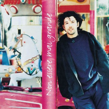 Paolo Vallesi - Non essere mai grande (1996) .mp3 -320 Kbps