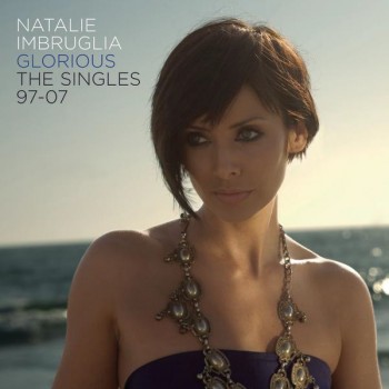 Natalie Imbruglia - Glorious: The Singles 97 - 07 (2007) .mp3 -320 Kbps
