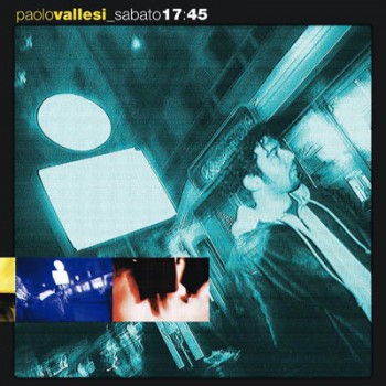 Paolo Vallesi - Sabato 17:45 (1999) .mp3 -320 Kbps