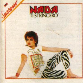 Nada - Ti stringerò I successi (1982) .mp3 -128 Kbps