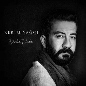 Kerim Yağcı - Eledim Eledim (2020) Single Albüm İndir Kerim Yağcı - Eledim Eledim (2020) Single Albüm İndir